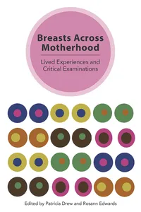 Breasts Across Motherhood: Lived Experiences and Critcal Examinations_cover