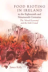 Food Rioting in Ireland in the Eighteenth and Nineteenth Centuries_cover