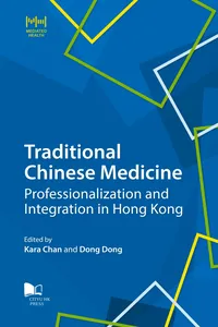 Traditional Chinese Medicine: Professionalization and Integration in Hong Kong_cover