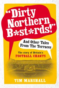 "Dirty Northern B*st*rds!" And Other Tales From The Terraces_cover