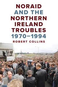 Noraid and the Northern Ireland Troubles, 1970-94_cover