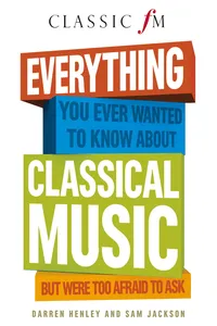 Everything You Ever Wanted to Know About Classical Music_cover