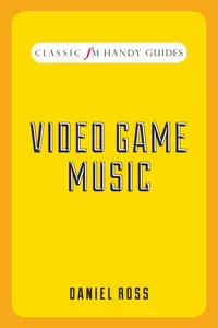 Classic FM Handy Guide: Video Game Music_cover