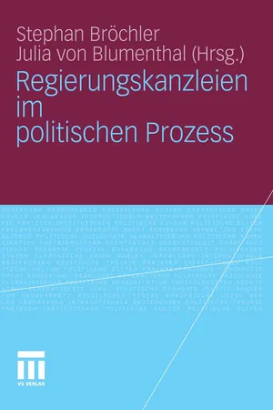 Regierungskanzleien im politischen Prozess