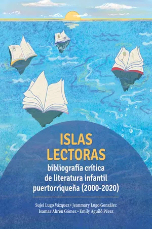 Islas lectoras: bibliografía de literatura infantil puertorriqueña