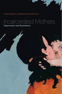 Incarcerated Mothers: Oppresssion and Resistance_cover