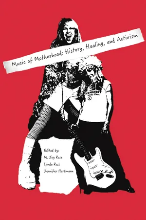 Music of Motherhood: History, Healing, Activism
