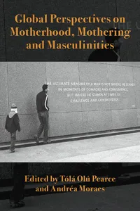 Global Perspectives on Motherhood, Mothering and Masculinities_cover