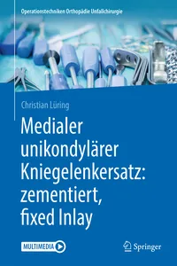 Medialer unikondylärer Kniegelenkersatz: zementiert, fixed Inlay_cover