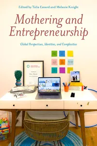 Mothering and Entrepreneurship: Global perspectives, Identities and Complexities_cover