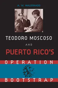 Teodoro Moscoso and Puerto Rico's Operation Bootstrap_cover