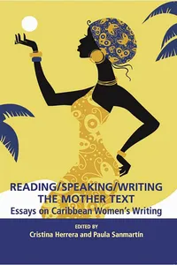 Reading/Speaking/Writing the Mother Text; Essays on Caribbean Women's Writing_cover