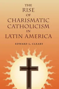 The Rise of Charismatic Catholicism in Latin America_cover