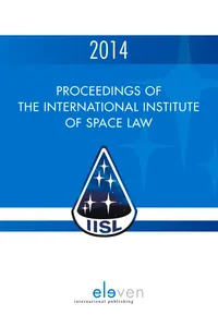 Proceedings of the International Institute of Space Law 2014_cover