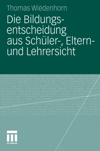 Die Bildungsentscheidung aus Schüler-, Eltern- und Lehrersicht_cover