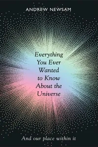 Everything You Ever Wanted to Know About the Universe_cover