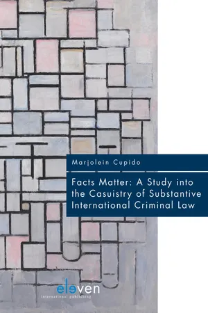 Facts Matter: A Study into the Casuistry of Substantive International Criminal Law