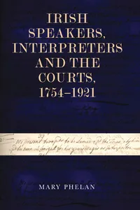 Irish speakers, interpreters and the courts, 1754–1921_cover