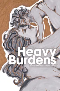 Heavy Burdens: Stories of Motherhood and Fatness_cover