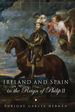 Ireland and Spain in the Reign of Philip II