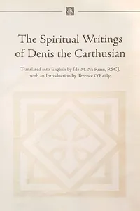 The Spiritual Writings of Denis the Carthusian_cover