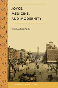 Joyce, Medicine, and Modernity_cover