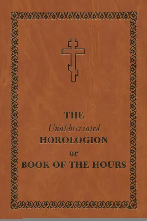 The Unabbreviated Horologion or Book of the Hours