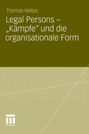 Legal Persons – "Kämpfe" und die organisationale Form