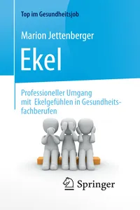 Ekel - Professioneller Umgang mit Ekelgefühlen in Gesundheitsfachberufen_cover