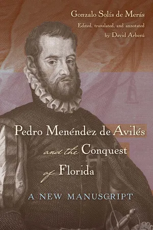 Pedro Menéndez de Avilés and the Conquest of Florida