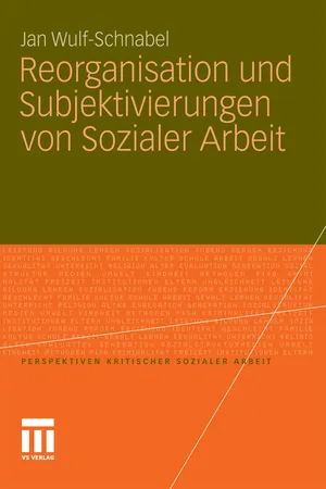 Reorganisation und Subjektivierungen von Sozialer Arbeit
