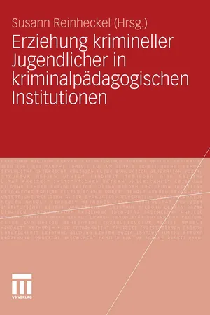 Erziehung krimineller Jugendlicher in kriminalpädagogischen Institutionen