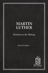 Martin Luther Reformer In The Making_cover