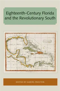 Eighteenth-Century Florida and the Revolutionary South_cover
