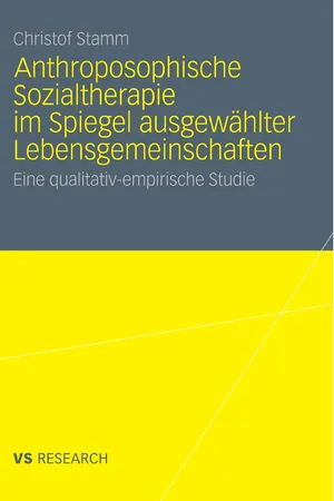 Anthroposophische Sozialtherapie im Spiegel ausgewählter Lebensgemeinschaften
