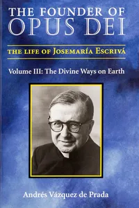 The Founder of Opus Dei, Volume III - The Divine Ways on Earth_cover