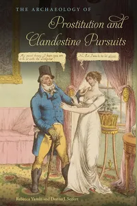 The Archaeology of Prostitution and Clandestine Pursuits_cover