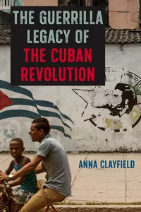 The Guerrilla Legacy of the Cuban Revolution_cover