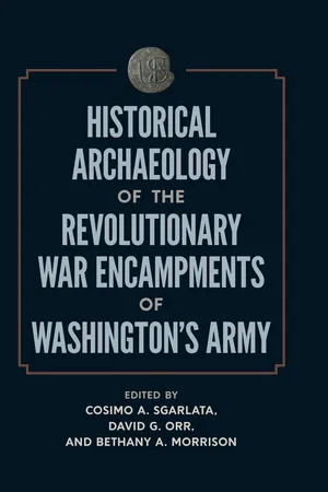 Historical Archaeology of the Revolutionary War Encampments of Washington’s Army