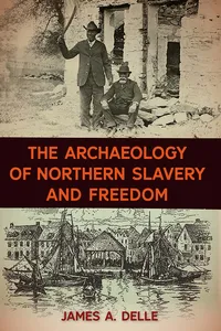 The Archaeology of Northern Slavery and Freedom_cover