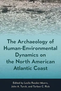 The Archaeology of Human-Environmental Dynamics on the North American Atlantic Coast_cover