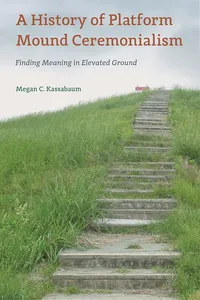 A History of Platform Mound Ceremonialism_cover