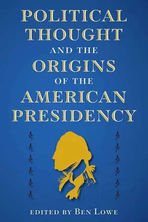 Political Thought and the Origins of the American Presidency