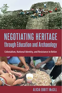 Negotiating Heritage through Education and Archaeology_cover