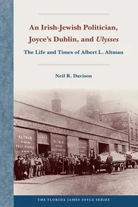 An Irish-Jewish Politician, Joyce’s Dublin, and Ulysses_cover