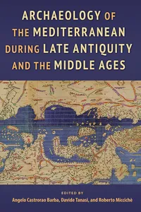 Archaeology of the Mediterranean during Late Antiquity and the Middle Ages_cover