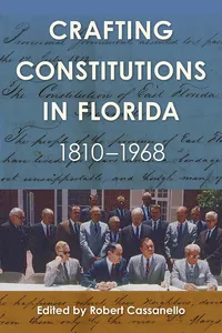 Crafting Constitutions in Florida, 1810–1968_cover