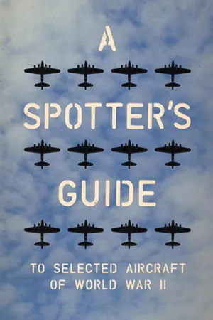 A Spotter's Guide to Selected Aircraft of World War II