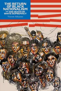 The Return of Black Nationalism and the Death of White Supremacy_cover