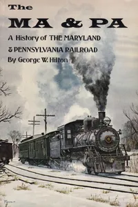 The Ma & Pa: A History of the Maryland & Pennsylvania Railroad_cover